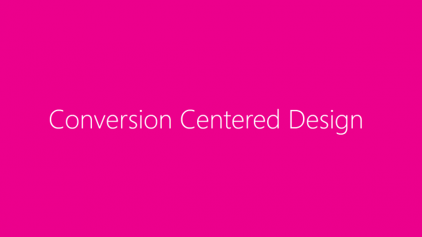 Conversion Centered Design